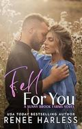 Fell for You (Sunny Brook Farms #2) by Renee Harless