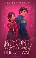 Beyond the Filigree Wall (Rivenwilde #1) by Melissa Wright
