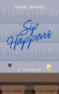 Sip Happens (Love At All Cost #5) by Irene Bahrd