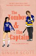 The Tomboy and The Captain (The Final Score #1) by Ginger Scott