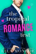 The Tropical Romance Test (Hollywood Bachelors #4) by Lila Monroe