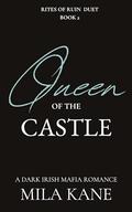 Queen of the Castle (Rites of Ruin Duet #1) by Mila Kane