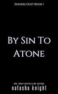 By Sin to Atone (Sinners Duet #1) by Natasha Knight