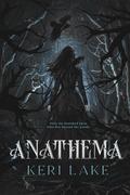 Anathema (The Eating Woods Duology #1) by Keri Lake