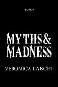 Myths & Madness (Marlowe & Minnie #2) by Veronica Lancet