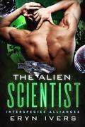 The Alien Scientist (Interspecies Alliances #5) by Eryn Ivers