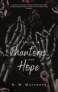 A Ballad of Phantoms and Hope by K.M. Moronova