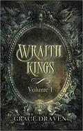 Wraith Kings: Volume 1 (Wraith Kings #1) by Grace Draven