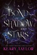 A Bond of Shadow and Stars (Bond of Fate #1) by Keary Taylor