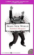 A Teacher's Guide to Brave New World: Common-Core Aligned Teacher Materials and a Sample Chapter by Aldous Huxley