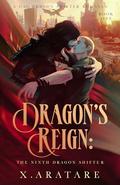 The Ninth Dragon Shifter (Dragon’s Reign #1) by X. Aratare