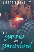 The Summer We Surrendered by Victoria Denault