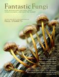Fantastic Fungi: How Mushrooms Can Heal, Shift Consciousness, and Save the Planet by Michael Pollan