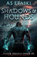 Shadows and Hounds: A Dark Elf Epic Fantasy by A.S. Etaski