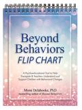 Beyond Behaviors Flip Chart: A Psychoeducational Tool to Help Therapists & Teachers Understand and Support Children with Behavioral Changes by Mona Delahooke