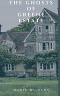The Ghosts of Greene Estate (A Riveting Haunted House Mystery #89) by Marie Wilkens
