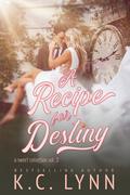 A Recipe for Destiny: A Sweet Collection Vol.2 by K.C. Lynn