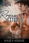 Rogue Stud (Big Rock Ranch #1) by Kasey Krane