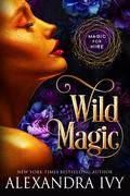 Wild Magic (Magic for Hire #1) by Alexandra Ivy