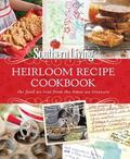 Southern Living Heirloom Recipe Cookbook: The Food We Love From The Times We Treasure by Southern Living Inc.