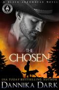 The Chosen (Black Arrowhead #3) by Dannika Dark