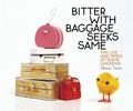 Bitter with Baggage Seeks Same: The Life and Times of Some Chickens by Sloane Tanen