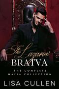 The Lazarov Bratva: The Complete Mafia Romance Collection by Lisa Cullen