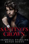 Santino's Crown by Isabella Starling, Raven Scott