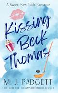 Kissing Beck Thomas (Life With the Thomas Brothers #1) by M.J. Padgett