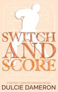 Switch and Score (Dating a Denver Dragon #5) by Dulcie Dameron