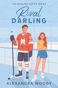 Rival Darling: A Young Adult Hockey Romance by Alexandra Moody