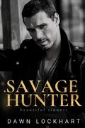 Savage Hunter (Beautiful Sinners #1) by Dawn Lockhart