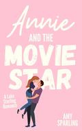 Annie and the Movie Star by Amy Sparling