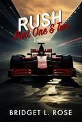 Rush: Part One & Two (Pitstop #3) by Bridget L. Rose
