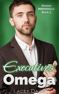 Executives' Omega (Gimme MMMMMore #3) by Lacey Daize