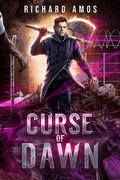 Curse of Dawn (Curse of Dawn #1) by Richard Amos