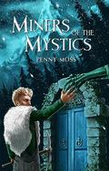 Miners of the Mystics (The Miners Mine #1) by Penny Moss