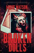 Broken Dolls by Mique Watson