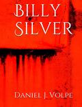 Billy Silver by Daniel J. Volpe