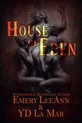 House of Eden by Emery LeeAnn