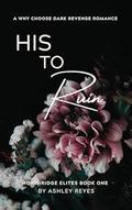 His to Ruin (Northridge Elites #1) by Ashley Reyes