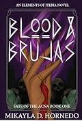Blood & Brujas by Mikayla D. Hornedo