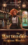 The Bartender Between Worlds by Herman Steuernagel