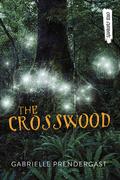 The Crosswood (Faerie Woods #1) by Gabrielle S. Prendergast