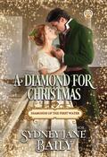 A Diamond for Christmas (Diamonds of the First Water #0.5) by Sydney Jane Baily