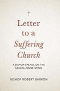 Letter to a Suffering Church: A Bishop Speaks on the Sexual Abuse Crisis by Robert Barron