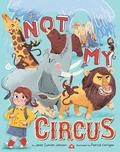Not My Circus by Janet Sumner Johnson