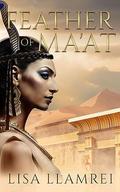 The Feather of Ma'at by Lisa Llamrei