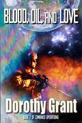 Blood, Oil and Love (Combined Operations #2) by Dorothy Grant
