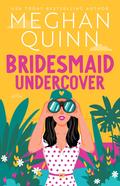 Bridesmaid Undercover (Bridesmaid for Hire #1) by Meghan Quinn